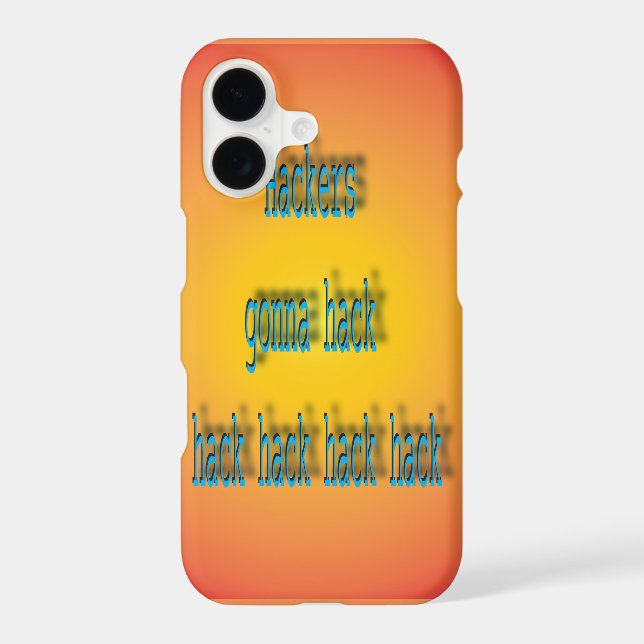 Hackers Gonna Hack Hack Hack Iphone Case (Back)
