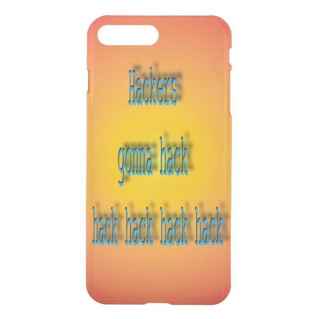 Hackers Gonna Hack Hack Hack Uncommon iPhone Case (Back)