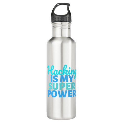 Hacking is my Super Power Stainless Steel Water Bottle
