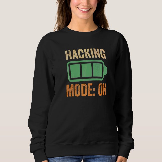 Hacking Mode On Battery Sweatshirt (Front)