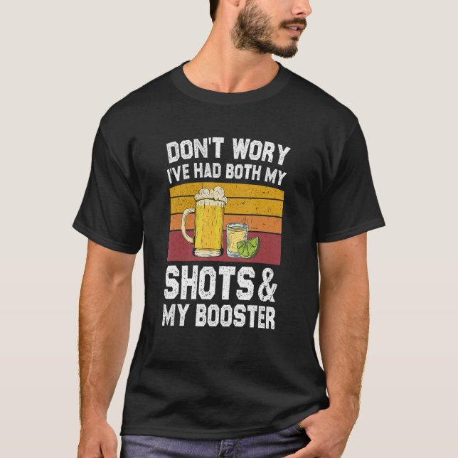 Had Both My Shots And Booster Tequila Drinking T-Shirt (Front)