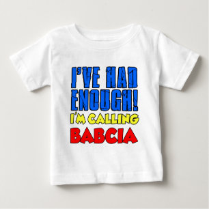 Had Enough Calling Babcia Baby T-Shirt