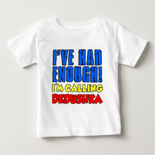 Had Enough Calling Dedushka Baby T-Shirt