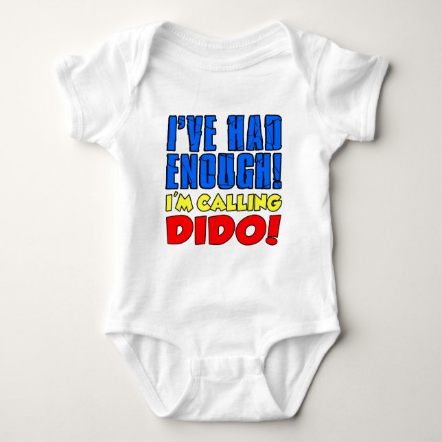Had Enough Calling Dido Baby Bodysuit (Front)
