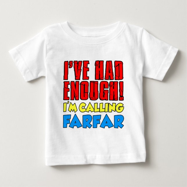 Had Enough Calling Farfar Baby T-Shirt (Front)