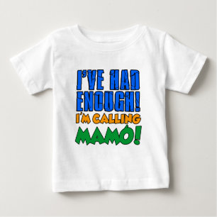 Had Enough Calling Mamo Baby T-Shirt