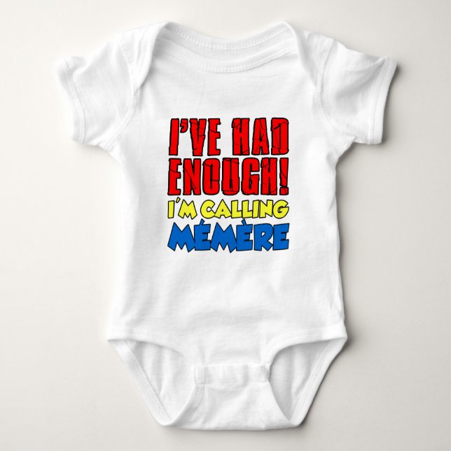 Had Enough Calling Memere Baby Bodysuit (Front)
