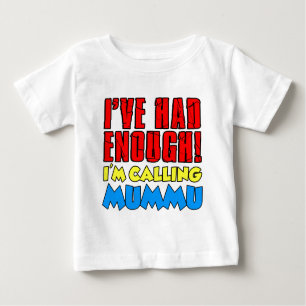 Had Enough Calling Mummu Baby T-Shirt