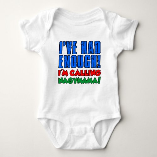 Had Enough Calling Nagymama Baby Bodysuit