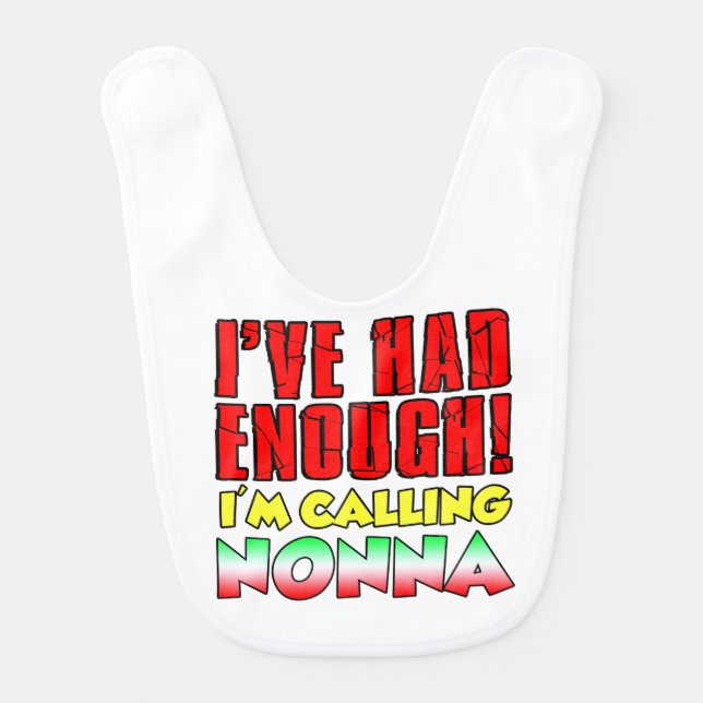 Had Enough Calling Nonna Bib (Front)