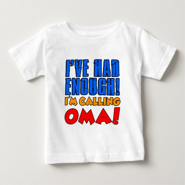 Had Enough Calling Oma Baby T-Shirt (Front)
