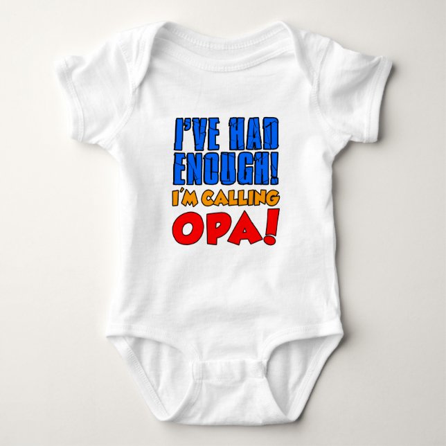 Had Enough Calling Opa Baby Bodysuit (Front)