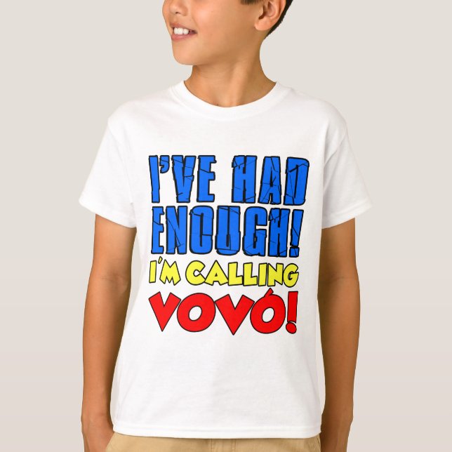 Had Enough Calling Vovo T-Shirt (Front)