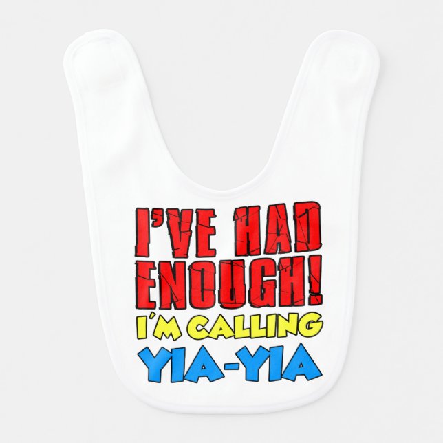 Had Enough Calling YiaYia Bib (Front)
