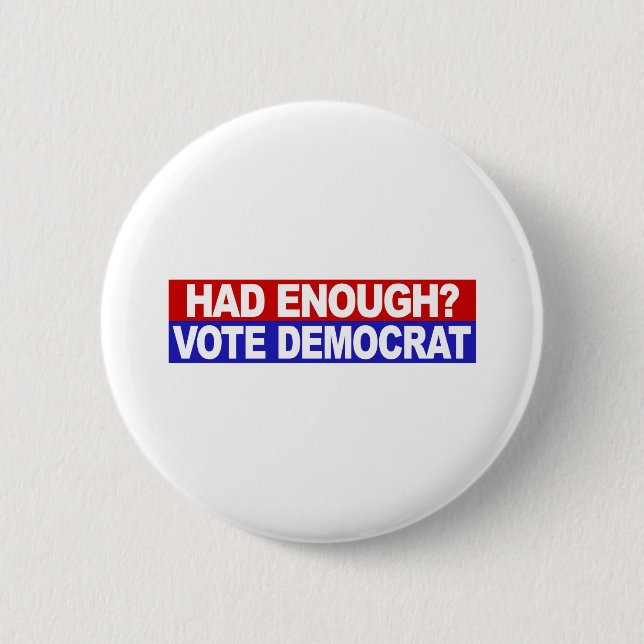 Had Enough Vote Democrat Button (Front)