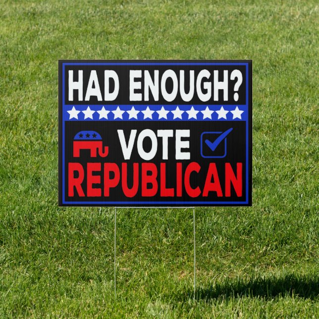 Had Enough? Vote Republican 2022 Midterm Election Sign (Insitu)