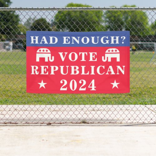 Had Enough Vote Republican 2024 Election Banner