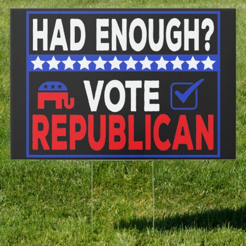 Had Enough Vote Republican 2024 Election  Sign