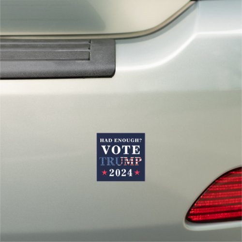 Had Enough Vote Trump 2024 President Election 24 Car Magnet