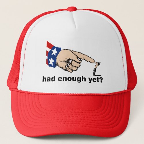 Had Enough Yet Trucker Hat