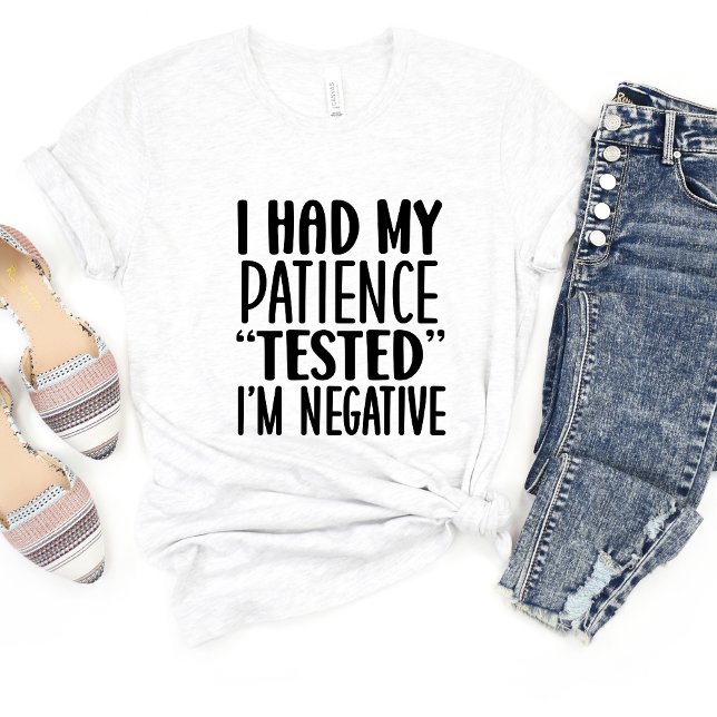 Had My Patience Tested Sarcasm Funny Meme T-shirt (Creator Uploaded)