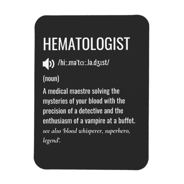 Haematologist Haematologist Definition Magnet (Vertical)