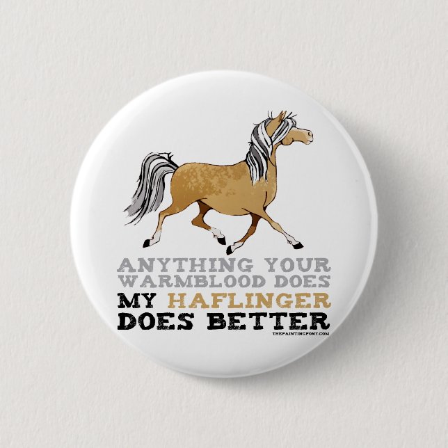 Haflingers Do It Better Pinback Button (Front)