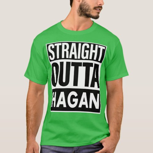 Hagan Name Straight Outta Hagan T_Shirt
