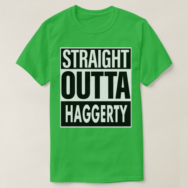 Haggerty Name Straight Outta Haggerty T-Shirt (Design Front)