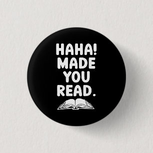 "Haha made you read!" Button