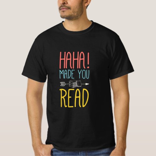 Haha Made You Read Cute School Teacher  Librarian T_Shirt