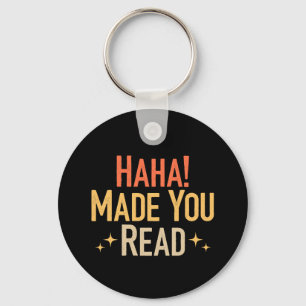 Haha Made You Read  Keychain