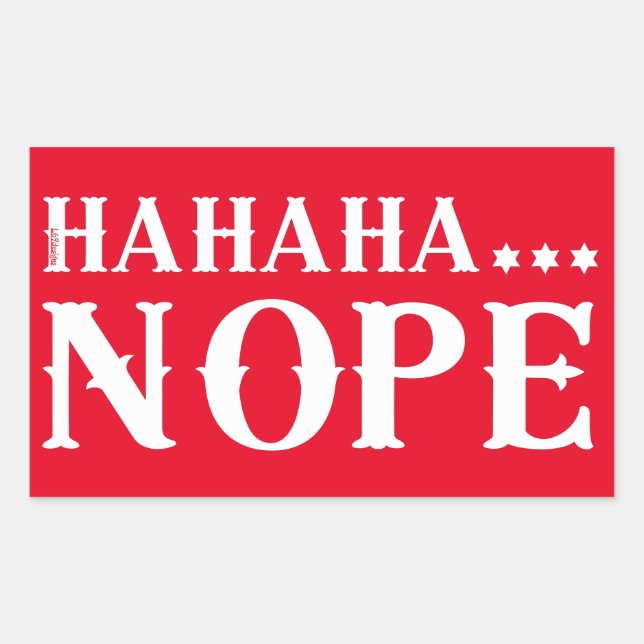 HAHAHA... NOPE funny quote                         Rectangular Sticker (Front)