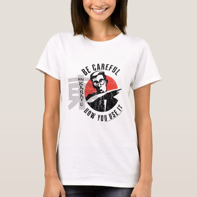 Hai Karate Be Careful How You Use It Retro Aftersh T-Shirt (Front)