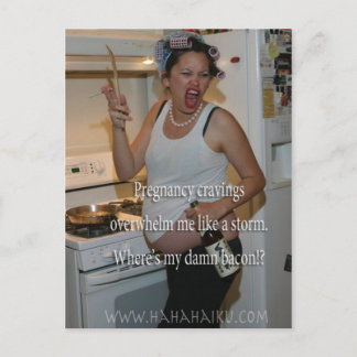 Haiku about Pregnancy Cravings Postcard