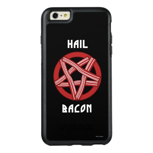 Hail Bacon OtterBox iPhone 66s Plus Case