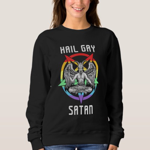 Hail Gay Satan Lgbt Goth Gay Pride Baphomet Sweatshirt