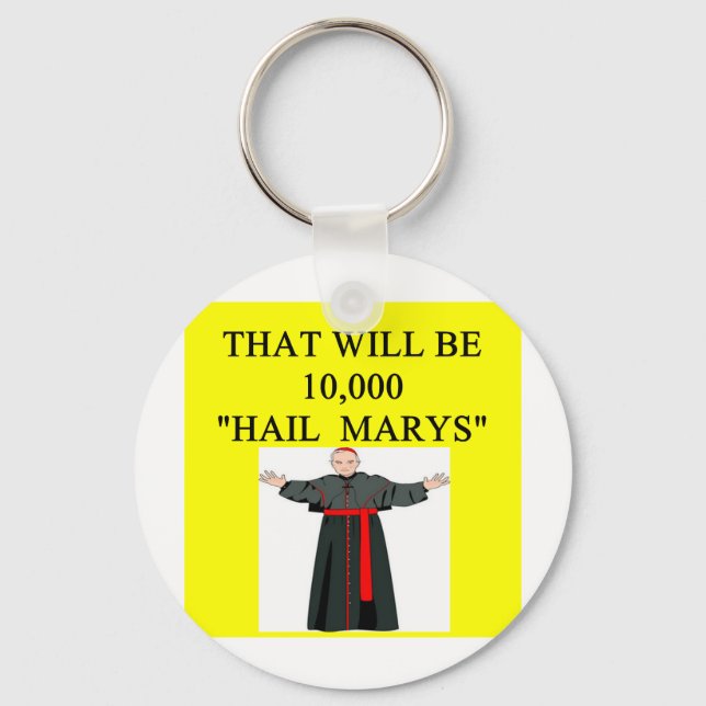 hail mary catholi onfession joke keychain (Front)