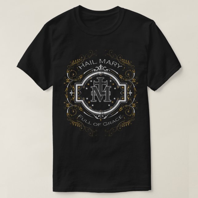 Hail Mary Full of Grace Prayer Our Blessed Mother  T-Shirt (Design Front)