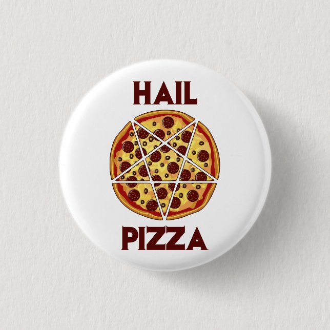 Hail Pizza Pinback Button (Front)