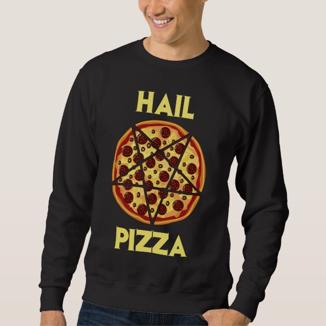 Hail Pizza Sweatshirt (Front)