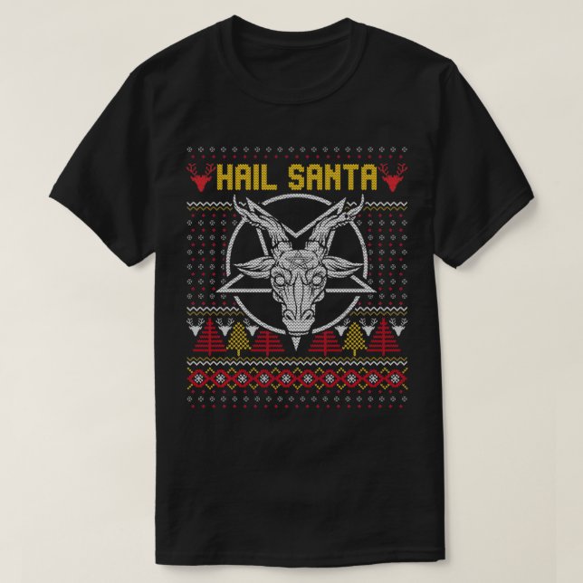 Hail Santa Joke Ugly Christmas  T-Shirt (Design Front)