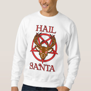 Hail Santa Sweatshirt