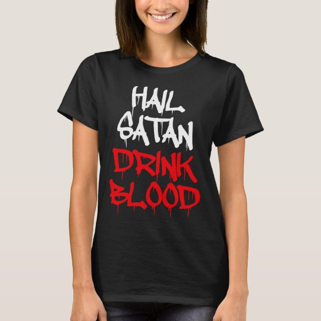 Hail Satan Drink Blood T-Shirt (Front)