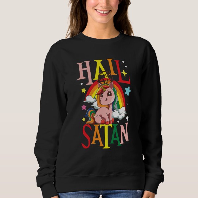 Hail Satan Unicorn Rainbow Sweatshirt (Front)