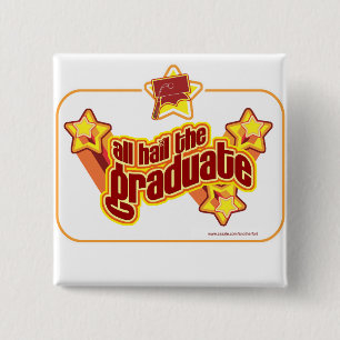 Hail the Graduate Pinback Button