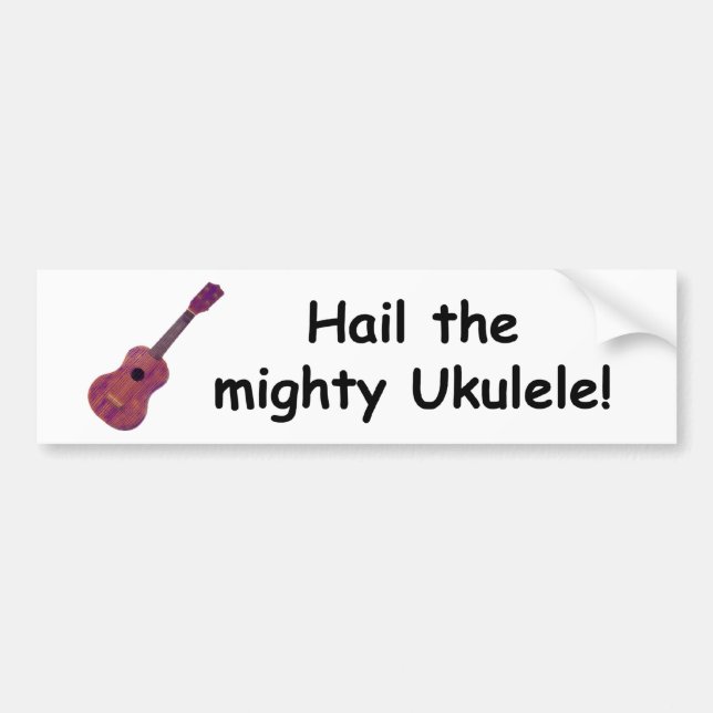 Hail the mighty Ukulele! Bumper Sticker (Front)
