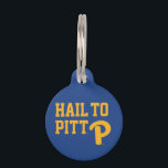 Hail to Pitt Pet ID Tag<br><div class="desc">Check out these new University of Pittsburgh designs! Show off your Pitt Panther pride with these new custom Pitt products. These make perfect gifts for the Panther student, alumni, family, friend or fan in your life. All of these Zazzle products are customizable with your name, class year, or club. Go...</div>