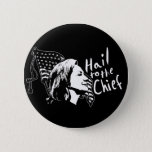 Hail To The Chief Button at Zazzle