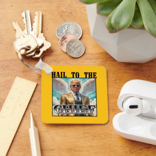Hail to the chief - Trump 2024 Keychain (Desk)